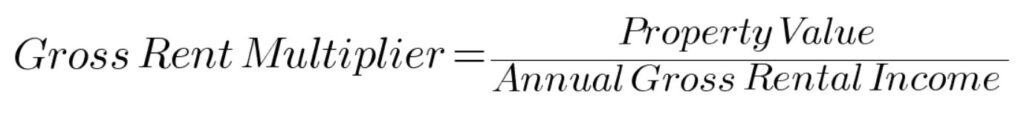 Gross rent multiplier equals property value divided by annual gross rental income.